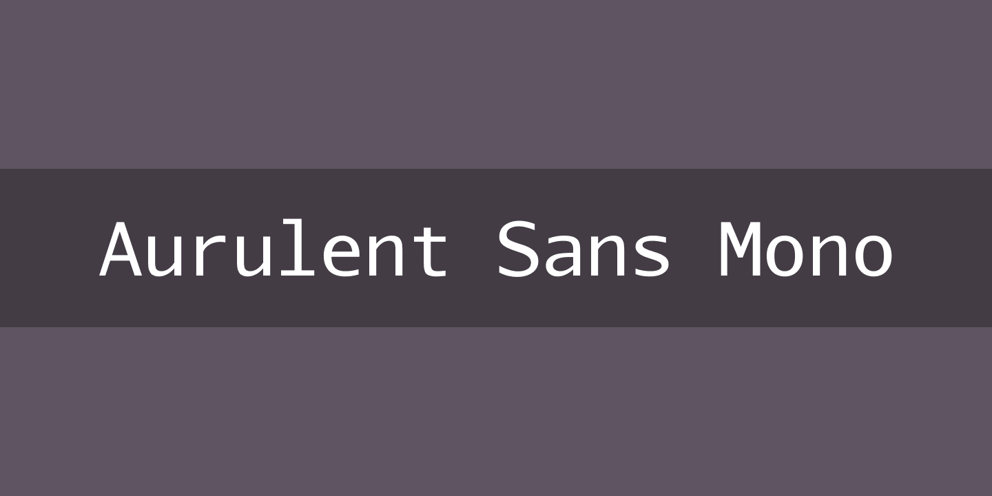 Example font Aurulent Sans Mono #1